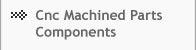 Cnc Machined Parts Components